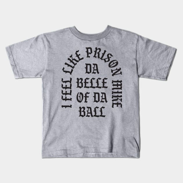 Da Belle of Da Ball Kids T-Shirt by fullgrownham